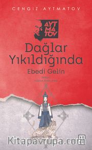 Dağlar Yıkıldığında <br /> Ebedi Gelin