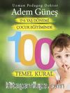 0-6 Yaş Dönemi Çocuk Eğitiminde 100 Temel Kural
