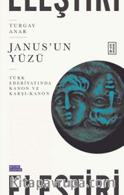 Janus’un Yüzü <br /> Türk Edebiyatında Kanon ve Karşı-Kanon