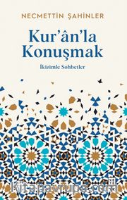 Kur’an’la Konuşmak <br /> İkizimle Sohbetler