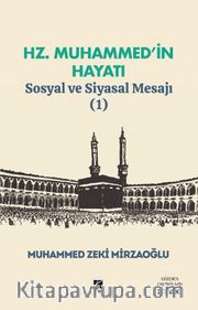 Hz. Muhammed’in Hayatı Sosyal ve Siyasal Mesajı (1)