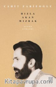 Bütün Şiirleri <br /> Hızla Akan Mızrak 