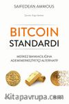 Bitcoin Standardı & Merkez Bankacılığına Adem-i Merkeziyetçi Alternatif