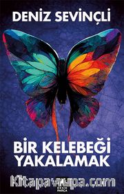 Bir Kelebeği Yakalamak