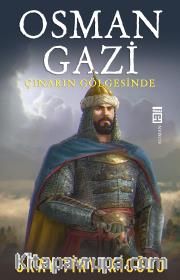 Osman Gazi <br /> Çınarın Gölgesinde