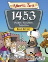 1453 Geldim, Kuşattım, Fethettim