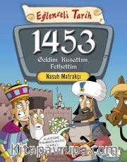 1453 Geldim, Kuşattım, Fethettim