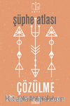 Şüphe Atlası - Çözülme