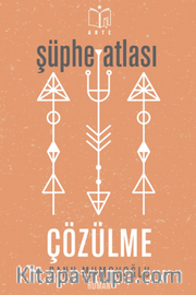 Şüphe Atlası - Çözülme