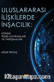 Uluslararası İlişkilerde İnşacılık: Kökeni, Temel Kavramları ve Araştırmaları