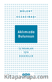 Aklımızda Bulunsun İş İnsanları İçin Denemeler