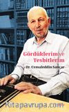 Gördüklerim ve Tesbitlerim