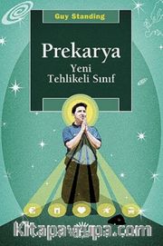 Prekarya -Yeni Tehlikeli Sınıf