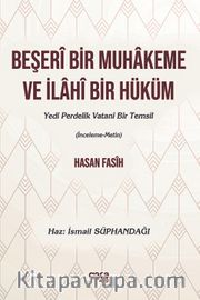 Beşerî Bir Muhakeme ve İlahî Bir Hüküm