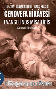 Genovefa Hikayesi - Tanzimat Dönemi’nin Unutulmuş Klasiği Karamanlı Türkçesiyle