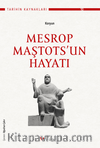 Mesrop Maştots’un Hayatı