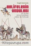 Halifelerin Orduları & İlk İslam Devletlerinde Ordu ve Toplum