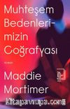 Muhteşem Bedenlerimizin Coğrafyası