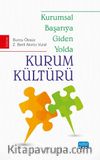 Kurumsal Başarıya Giden Yolda Kurum Kültürü