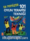 En Popüler 101 Oyun Terapisi Tekniği