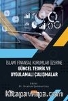 İslami Finansal Kurumlar Üzerine Güncel Teorik ve Uygulamalı Çalışmalar