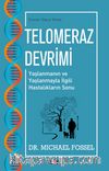 Telomeraz Devrimi -Yaşlanmanın ve Yaşlanmayla İlgili Hastalıkların Sonu