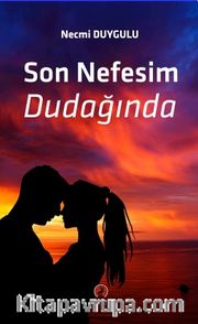 Son Nefesim Dudağında