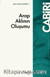 Arap Aklının Oluşumu - Arap Aklının Eleştirisi - 1