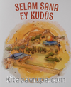 Selam Sana Ey Kudüs