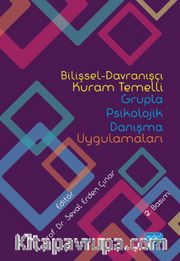 Bilişsel-Davranışçı Kuram Temelli Grupla Psikolojik Danışma Uygulamaları