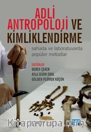 Adli Antropoloji ve Kimliklendirme <br /> Sahada ve Laboratuvarda Popüler Metodlar