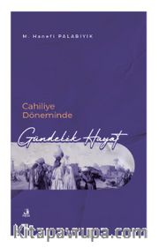 Cahiliye Döneminde Gündelik Hayat
