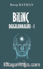 Bilinç Dalgalanmaları -1