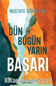 Başarı Dün-Bugün-Yarın