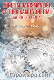Yönetim Danışmanlığı Ve Türk Kamu Yönetimi