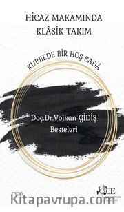 Hicaz Makamında Klasik Takım Kubbede Bir Hoş Sada                         