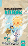 Renklerini Arayan Kelebek