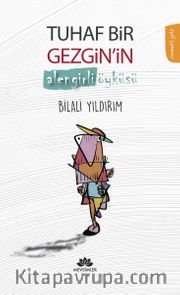 Tuhaf Bir Gezgin’in  Alengirli Öyküsü