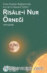 İman Esasları Bağlamında Kur'an'ın Manevî Tefsiri: Risale-i Nur Örneği