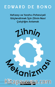 Zihnin Mekanizması  Hafızayı ve Yaratıcı Potansiyeli Güçlendirmek İçin Zihnin Nasıl Çalıştığını Anlamak