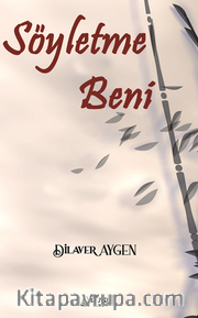 Söyletme Beni