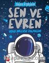 Sen ve Evren & Uzay Yolcusu Kalmasın!