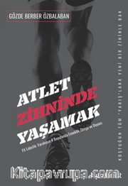 Atlet Zihninde Yaşamak:Fit Liderlik: Varoluşun 4 Boyutunda Esneklik, Denge ve Uyum 