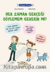 Filozof Çocuk-Her Zaman Gerçeği Söylemem Gerekir mi?