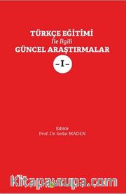 Türkçe Eğitimi İle İlgili Güncel Araştırmalar I