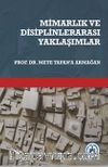 Mimarlık ve Disiplinlerarası Yaklaşımlar Prof.Dr. Mete Tapan’a Armağan