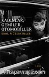 Kadınlar, Gemiler, Otomobiller