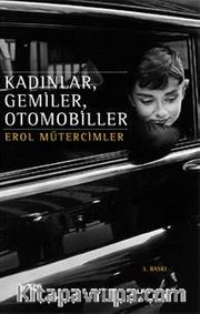 Kadınlar, Gemiler, Otomobiller