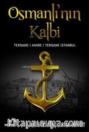 Osmanlı'nın Kalbi: Tersane-i Amire - Tersane İstanbul