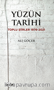Yüzün Tarihi Toplu Şiirler 1976-2021